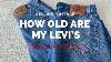 How To Find Out How Old Your Levi S Are